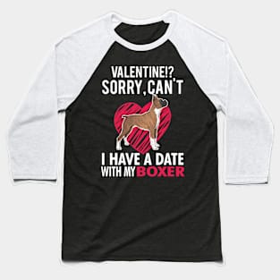 Sorry I Have a Date With My Boxer Baseball T-Shirt